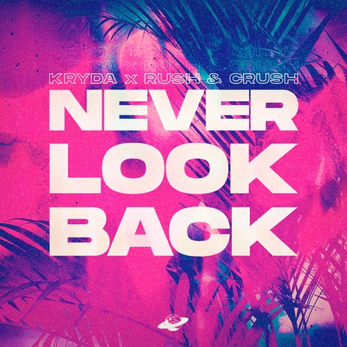 Rush & Crush, Kryda - Never Look Back [HP004B]